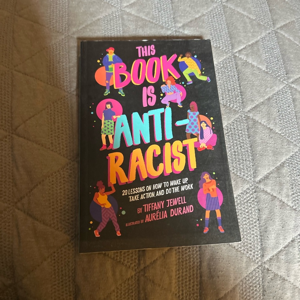 This Book Is Anti-Racist by Tiffany Jewell Social Justice Book Nonfiction